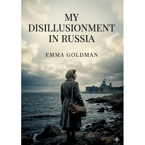 My Disillusionment in Russia: by Emma Goldman - Paperback
