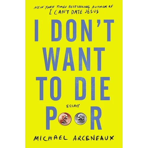 I Don't Want to Die Poor: Essays - Paperback