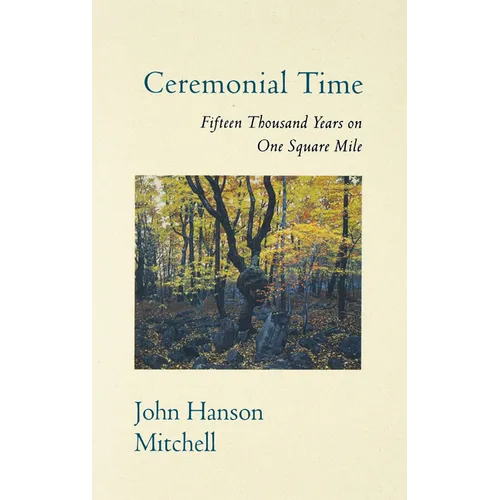 Ceremonial Time Ceremonial Time: Fifteen Thousand Years on One Square Mile Fifteen Thousand Years on One Square Mile - Paperback