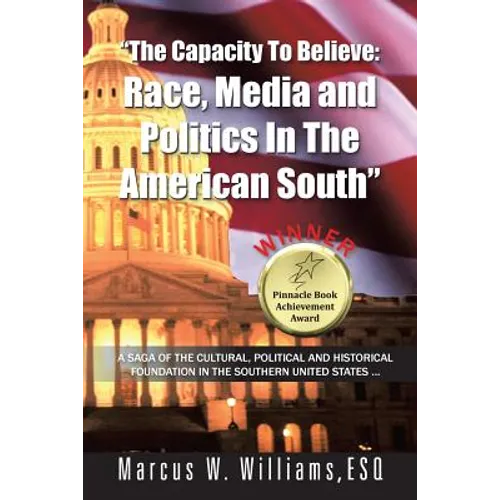 The Capacity to Believe: Race, Media and Politics in the American South - Paperback