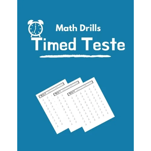 Math Drills Timed Tests: Addition and Subtraction Math Drills, Practice 100 days of speed drills - Paperback