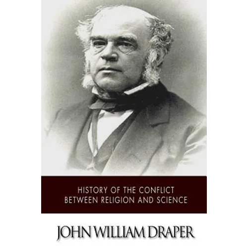 History of the Conflict Between Religion and Science - Paperback