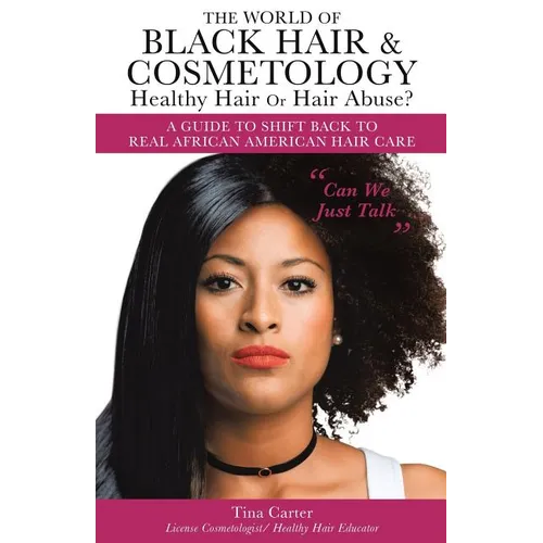 The World of Black Hair & Cosmetology Healthy Hair Or Hair Abuse? 