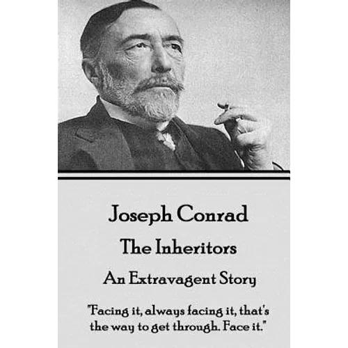 Joseph Conrad - The Inheritors, An Extravagent Story: 