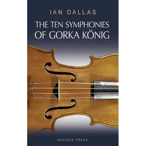 The Ten Symphonies of Gorka Konig - Paperback