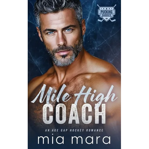 Mile High Coach: An Age Gap Hockey Romance - Paperback
