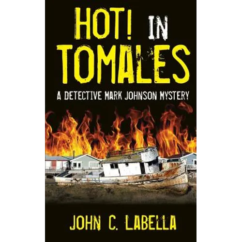 Hot! In Tomales: A Mark Johnson Mystery - Paperback