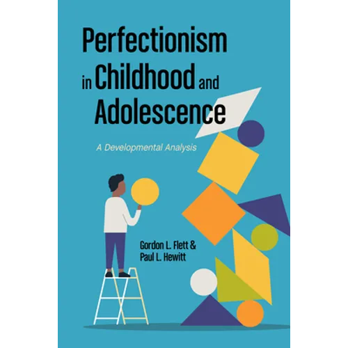 Perfectionism in Childhood and Adolescence: A Developmental Approach - Paperback