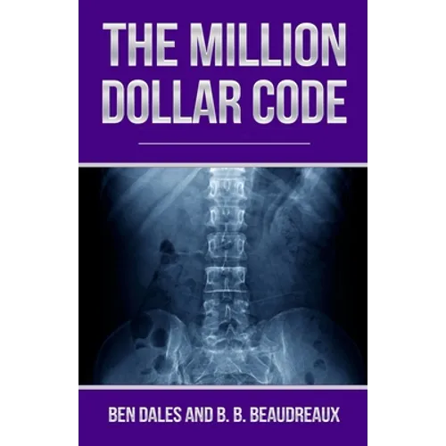 The Million Dollar Code: When Healthcare Hurts Instead of Heals - Paperback