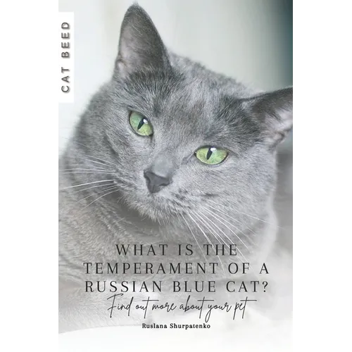 What is the temperament of a Russian Blue cat?: Find out more about your pet - Paperback