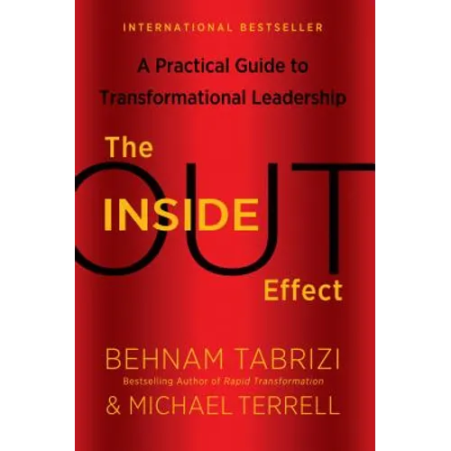 The Inside-Out Effect: A Practical Guide to Transformational Leadership - Paperback