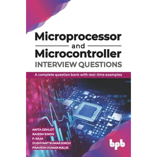 Microprocessor and Microcontroller Interview Questions: A complete question bank with real-time examples (English Edition)