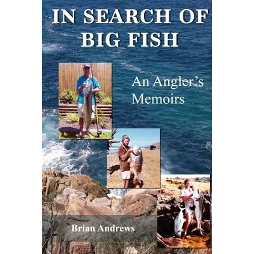 In Search of Big Fish: An Angler's Memoirs - Paperback