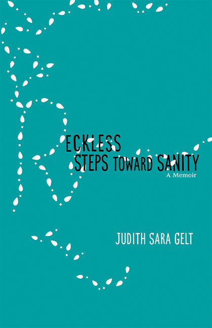 Reckless Steps Toward Sanity: A Memoir - Paperback