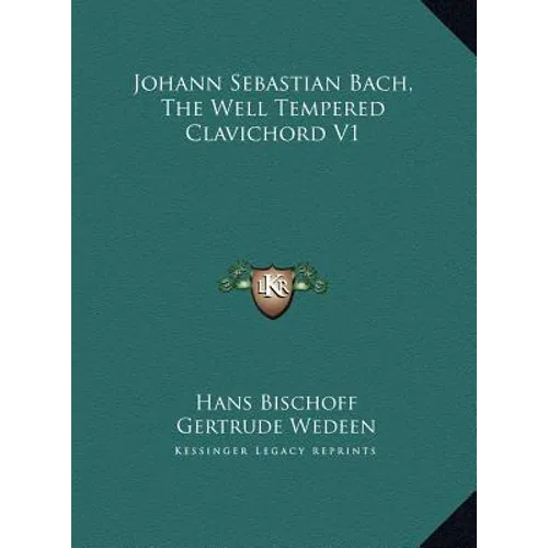 Johann Sebastian Bach, The Well Tempered Clavichord V1 - Hardcover