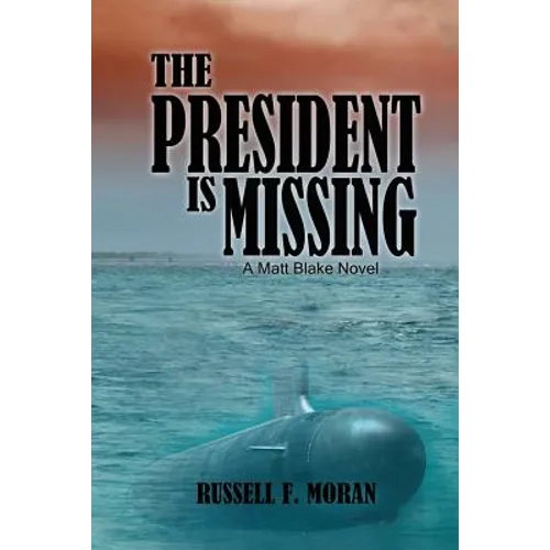 The President is Missing: A Matt Blake Novel - Paperback
