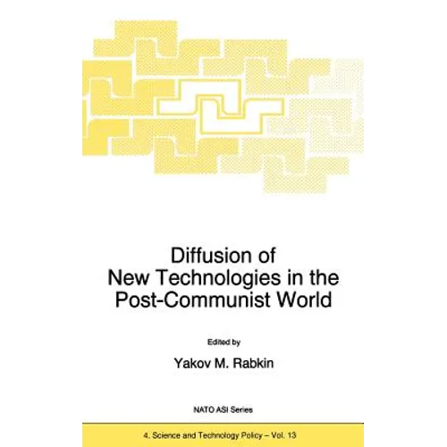 Diffusion of New Technologies in the Post-Communist World: Proceedings of the NATO Advanced Research Workshop on Marketing of High-Tech Know How St Pe - Hardcover