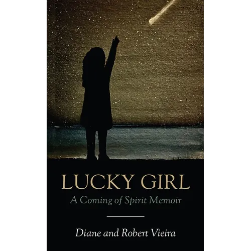 Lucky Girl: A Coming of Spirit Memoir - Paperback