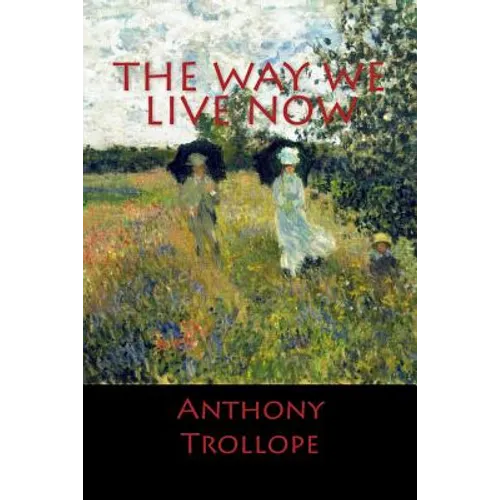 The Way We Live Now - Paperback