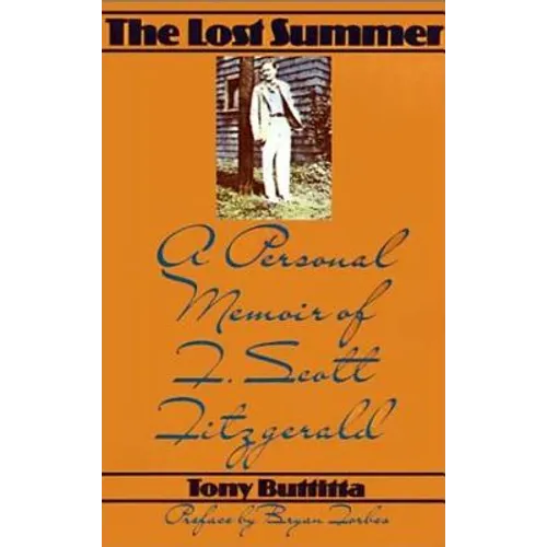 The Lost Summer: A Personal Memoir of F. Scott Fitzgerald - Paperback