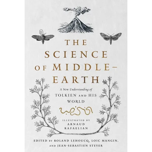 The Science of Middle-Earth: A New Understanding of Tolkien and His World - Paperback