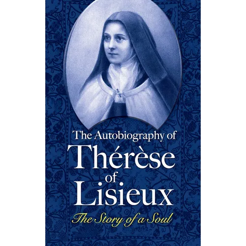 The Autobiography of Thérèse of Lisieux: The Story of a Soul - Paperback