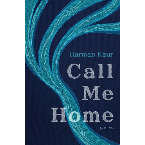 Call Me Home: Poems