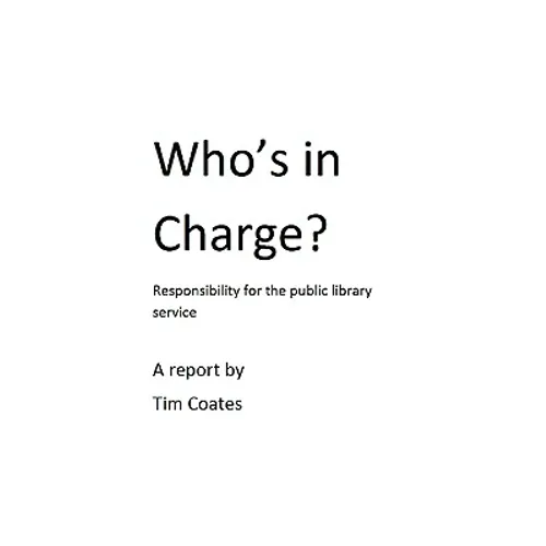 Who's in Charge? Responsibility for the Public Library Service - Paperback
