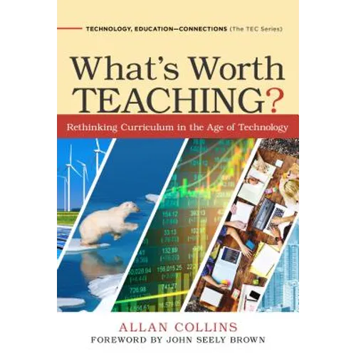 What's Worth Teaching?: Rethinking Curriculum in the Age of Technology - Paperback