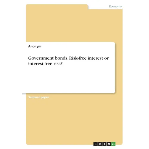 Government bonds. Risk-free interest or interest-free risk? - Paperback