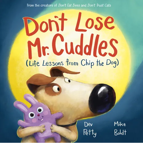 Don't Lose Mr. Cuddles: Life Lessons from Chip the Dog - Hardcover