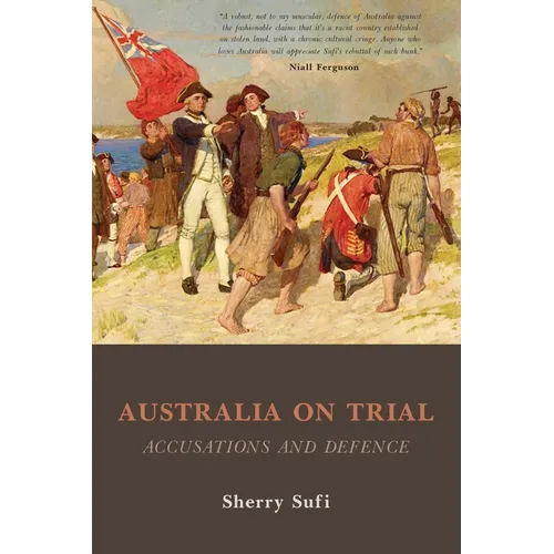 Australia on Trial: Accusations and Defence:: Accusations and Defence - Paperback