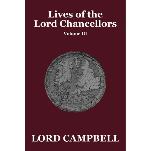 Lives of the Lord Chancellors Vol. III - Paperback