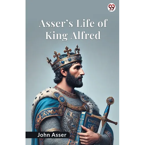 Asser s Life Of King Alfred - Paperback