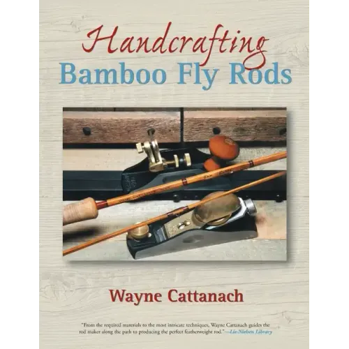 Handcrafting Bamboo Fly Rods - Paperback