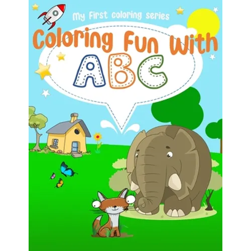 ABC First Coloring Book Age 1-3: First word learning with ABC & coloring fun for toddlers, preschool, and Kindergarten - Paperback
