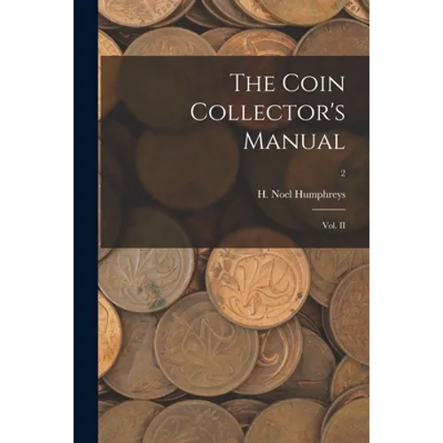 The Coin Collector's Manual: Vol. II; 2 - Paperback