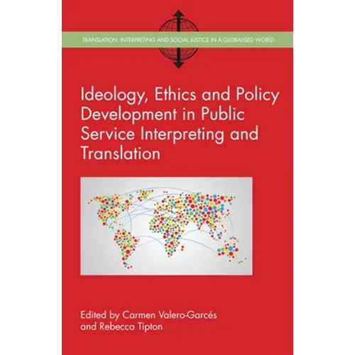 Ideology, Ethics and Policy Development in Public Service Interpreting and Translation - Paperback