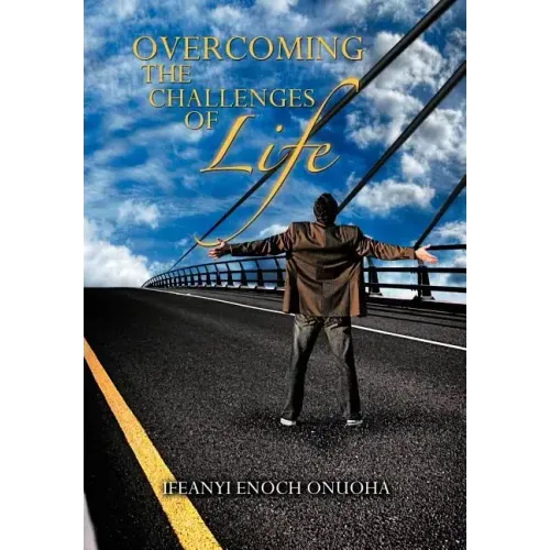 Overcoming the Challenges of Life - Hardcover