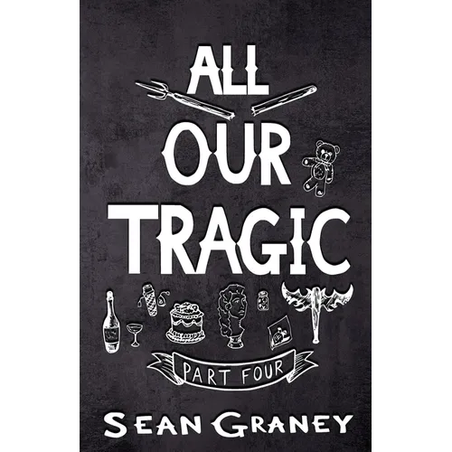 All Our Tragic: Part IV - Poetics - Paperback