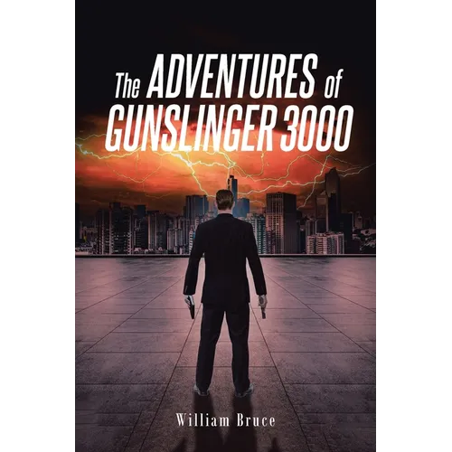 The ADVENTURES of GUNSLINGER 3000 - Paperback