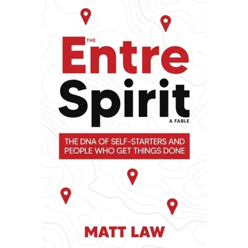 The EntreSpirit: The DNA of Self-Starters and People Who Get Things Done - Paperback