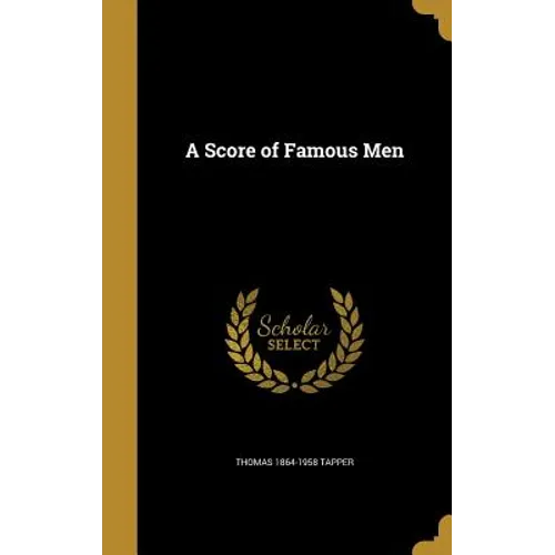 A Score of Famous Men - Hardcover