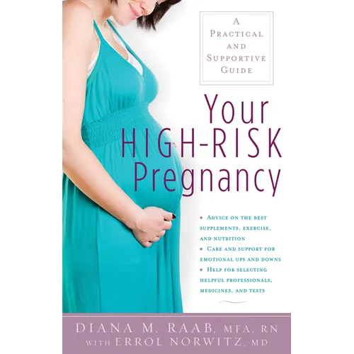 Your High-Risk Pregnancy: A Practical and Supportive Guide - Hardcover