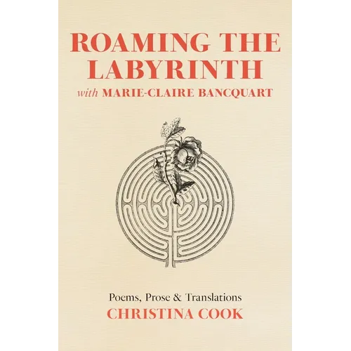 Roaming the Labyrinth with Marie-Claire Bancquart - Paperback