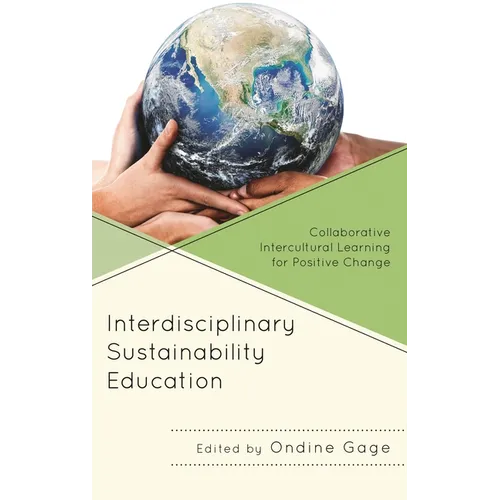 Interdisciplinary Sustainability Education: Collaborative Intercultural Learning for Positive Change - Hardcover