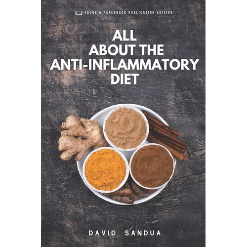 All about the Anti-Inflammatory Diet - Paperback