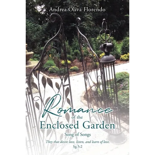 Romance of the Enclosed Garden: Song of Songs