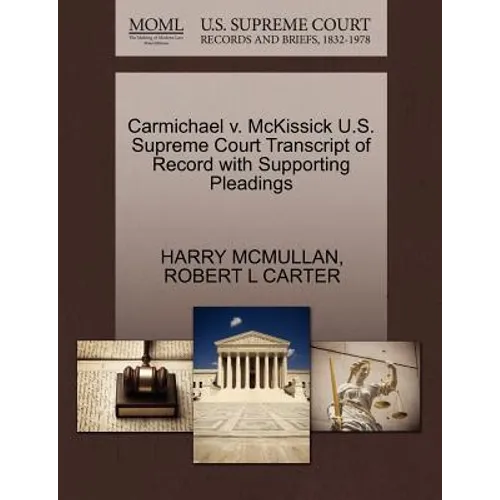 Carmichael V. McKissick U.S. Supreme Court Transcript of Record with Supporting Pleadings - Paperback