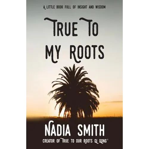 True To My Roots - Paperback